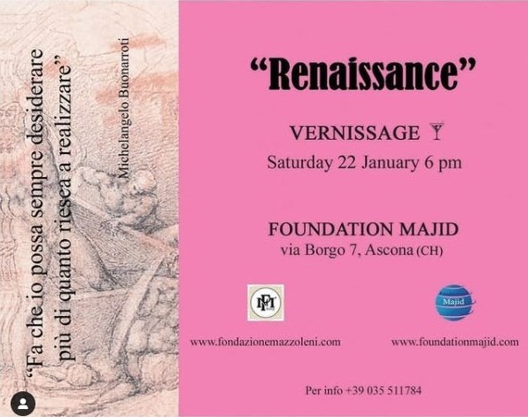 Esposizione “Renaissance”, 20 gennaio – 28 febbraio 2022 alla Fondazione Majid di Ascona (CH)