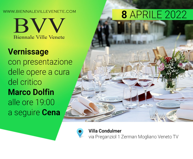 Biennale Ville Venete , dall’ 8 aprile al 22 aprile 2022 in Villa Condulmer (TV)