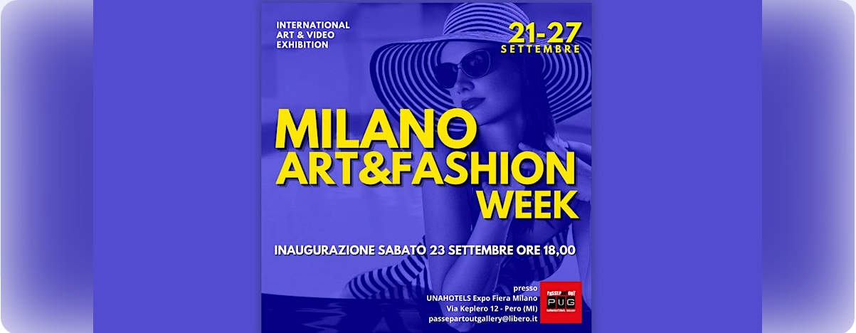 “MILANO ART & FASHION WEEK”, 21-27 settembre 2023